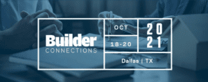 Builder Connections is Oct18-20 in Dallas TX